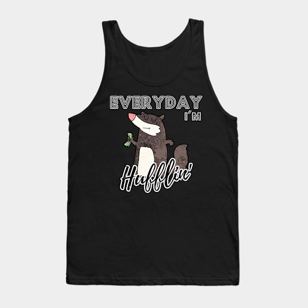 Everyday I'm Hufflin' Tank Top by Zero Pixel